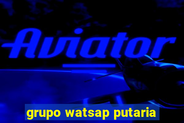 grupo watsap putaria